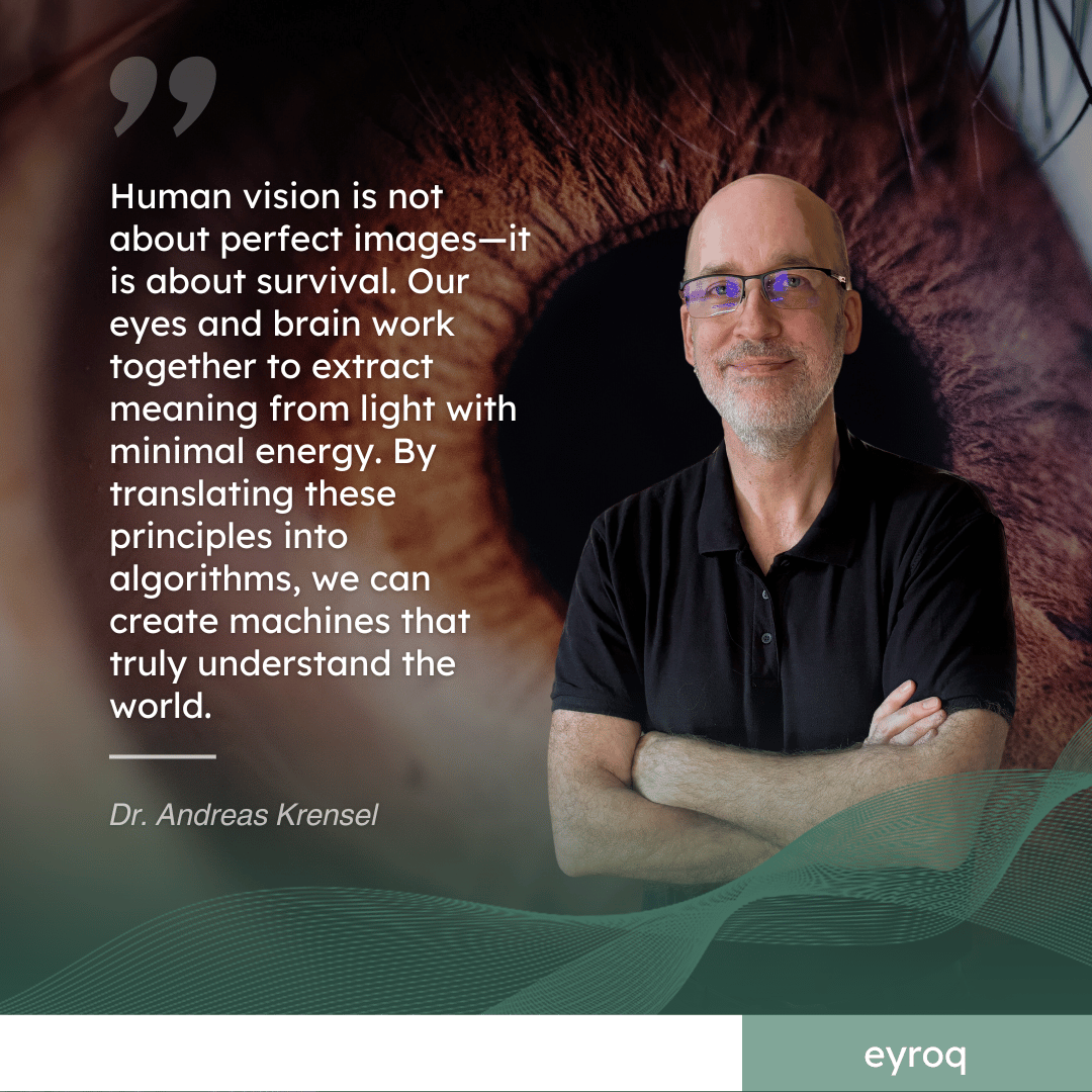 Human vision is not about perfect images - Dr. Andreas Krensel
